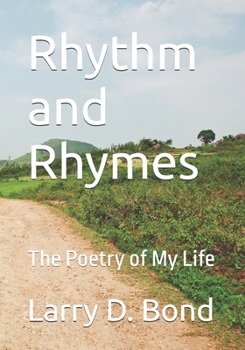 Rhythm and Rhymes: The Poetry of My Life