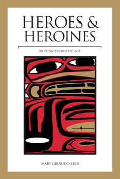 Paperback Heroes and Heroines: Tlingit-Haida Legend Book