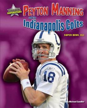 Peyton Manning and the Indianapolis Colts: Super Bowl XLI - Book  of the Super Bowl Superstars