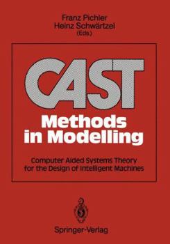 Paperback Cast Methods in Modelling: Computer Aided Systems Theory for the Design of Intelligent Machines Book