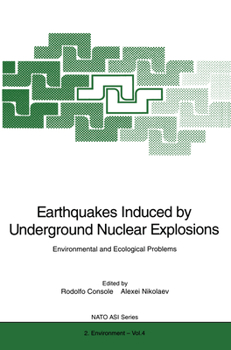 Hardcover Earthquakes Induced by Underground Nuclear Explosions: Environmental and Ecological Problems Book