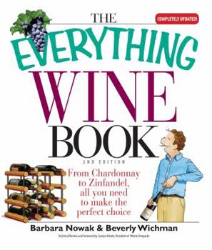 Paperback The Everything Wine Book: From Chardonnay to Zinfandel, All You Need to Make the Perfect Choice Book
