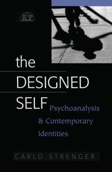 Paperback The Designed Self: Psychoanalysis and Contemporary Identities Book