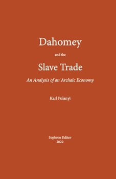 Paperback Dahomey and the Slave Trade: An Analysis of an Archaic Economy Book