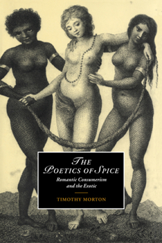 Paperback The Poetics of Spice: Romantic Consumerism and the Exotic Book