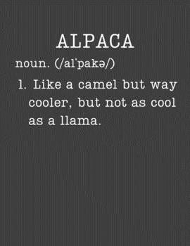 Alpaca: Gifts For Animal Lovers - 2020 Weekly Planner: A 52-Week Calendar (Definition, Humor)