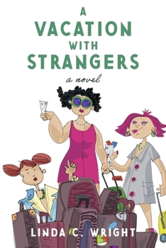Paperback A Vacation with Strangers: Sisters Are Made in Heaven, But So Are Thunder and Lightning. Book