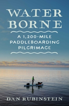 Paperback Water Borne: A 1,200-Mile Paddleboarding Pilgrimage Book