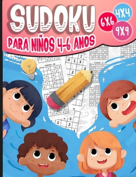 Paperback Sudoku para Niños 4-6 Años: 270 Sudoku para Niños de 4-6 Años 4x4-6x6-9x9 con Soluciones - Entrena la Memoria y la Lógica [Spanish] Book