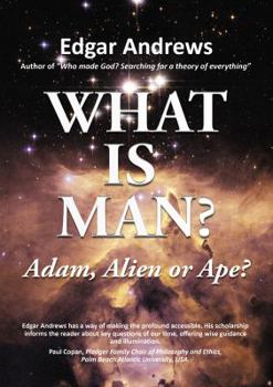 Paperback What Is Man?: Adam, Alien or Ape? Book