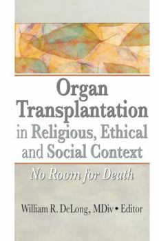 Paperback Organ Transplantation in Religious, Ethical, and Social Context: No Room for Death Book