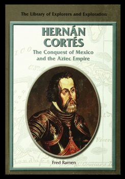 Paperback Hernan Cortes: The Conquest of Mexico and the Aztec Empire Book