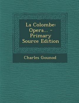 Paperback La Colombe: Opera... - Primary Source Edition [French] Book