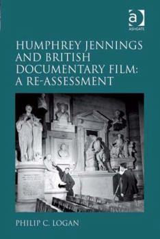 Humphrey Jennings and British Documentary Film: A Re-Assessment
