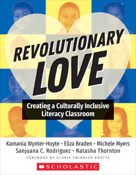 Paperback Revolutionary Love: Creating a Culturally Inclusive Classroom Book