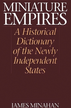Hardcover Miniature Empires: A Historical Dictionary of the Newly Independent States Book