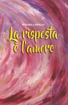 Paperback La Risposta E' l'Amore [Italian] Book