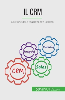 Paperback Il CRM: Gestione delle relazioni con i clienti [Italian] Book