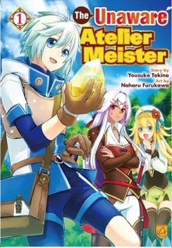 Paperback The Unaware Atelier Meister, Vol 1 Book