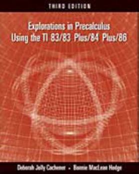 Paperback Explorations in Precalculus Using the Ti 83/83 Plus/84 Plus/86 Book