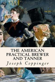 Paperback The American Practical Brewer and Tanner Book