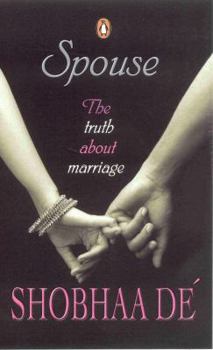 Mass Market Paperback Spouse: The Truth about Marriage. Shobhaa de Book