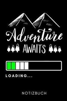 ADVENTURE AWAITS LOADING... NOTIZBUCH: A5 WOCHENPLANER Wandern Geschenke | Gipfelbuch | Tagebuch zum Eintragen | Wanderzubehör | Berg Tourenbuch | Wanderbuch | Bergsteiger Wanderer (German Edition)