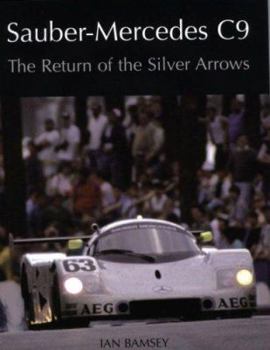 Hardcover Sauber-Mercedes C9: The Return of the Silver Arrows Book