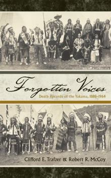 Hardcover Forgotten Voices: Death Records of the Yakama, 1888-1964 Book