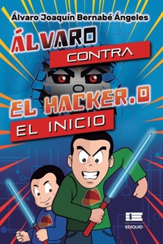 Paperback Álvaro contra el Hacker.0: El inicio [Spanish] Book