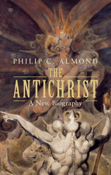 Hardcover The Antichrist: A New Biography Book