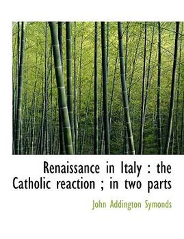 Hardcover Renaissance in Italy: The Catholic Reaction; In Two Parts Book