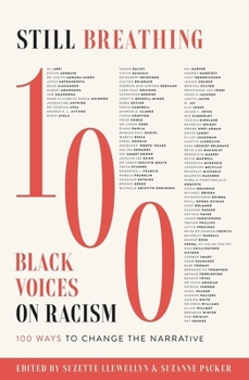 Hardcover Still Breathing: 100 Black Voices on Racism--100 Ways to Change the Narrative Book