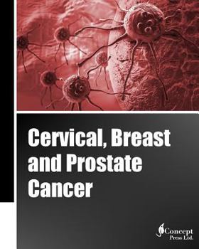Cervical, Breast and Prostate Cancer