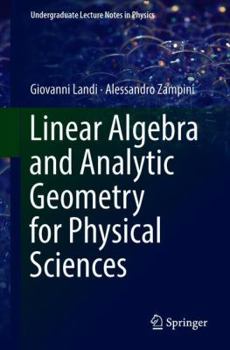 Paperback Linear Algebra and Analytic Geometry for Physical Sciences Book