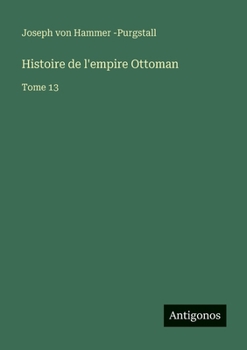 Paperback Histoire de l'empire Ottoman: Tome 13 [French] Book