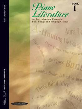 Paperback Piano Literature of the 17th, 18th and 19th Centuries, Bk 1: An Introduction Through Folk Songs and Singing Games Book