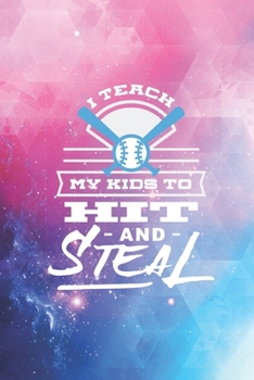 Paperback I teach my kids to hit and steal - Funny Baseball Parent Journal Book