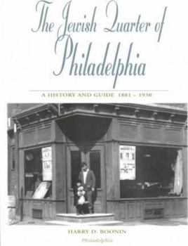 Hardcover The Jewish Quarter of Philadelphia: A History and Guide, 1881-1930 Book