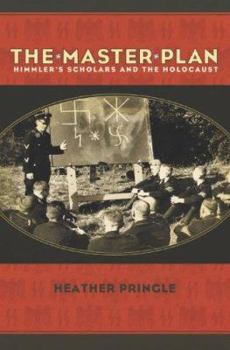 Hardcover The Master Plan: Himmler's Scholars and the Holocaust Book