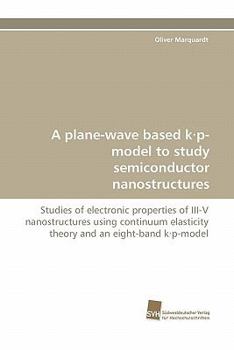 Paperback A Plane-Wave Based K.P-Model to Study Semiconductor Nanostructures Book