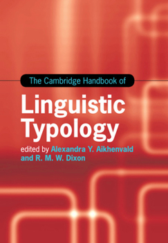 The Cambridge Handbook of Linguistic Typology - Book  of the Cambridge Handbooks in Language and Linguistics