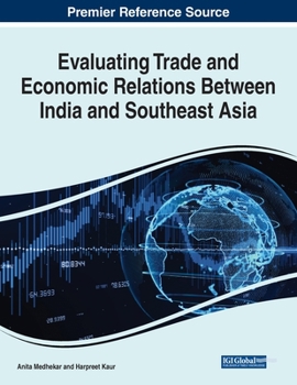 Paperback Evaluating Trade and Economic Relations Between India and Southeast Asia Book
