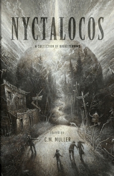 Nyctalocos: A Collection of Night Terrors (Themed Anthologies)