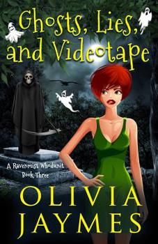 Ghosts, Lies, and Videotape - Book #3 of the A Ravenmist Whodunit