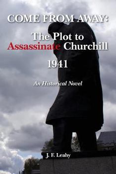 Paperback Come From Away: The Plot to Assassinate Churchill - 1941 Book