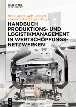 Hardcover Handbuch Produktions- und Logistikmanagement in Wertschöpfungsnetzwerken (De Gruyter Handbook) (German Edition) [German] Book