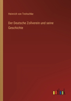 Paperback Der Deutsche Zollverein und seine Geschichte [German] Book