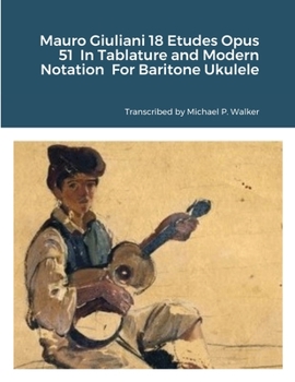 Paperback Mauro Giuliani 18 Etudes Opus 51 In Tablature and Modern Notation For Baritone Ukulele Book