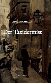 Hardcover Der Taxidermist (Historischer Roman, Frankreich, Paris) [German] Book